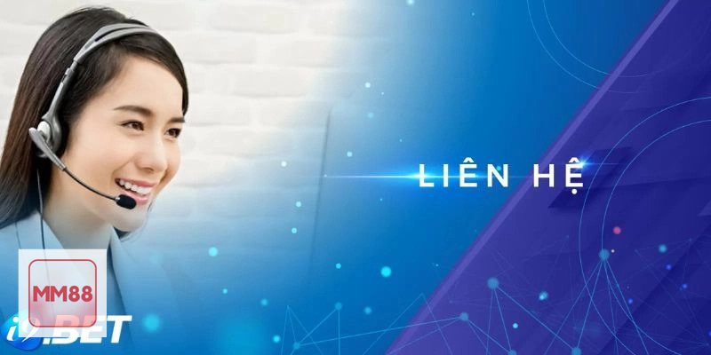 Liên Hệ MM88 - Điểm tiếp nhận yêu cầu hỗ trợ của hội viên